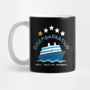 Disembarkation-Awful-Would-Not-Recommend Mug